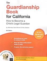 The Guardianship Book for California (Paperback, 6th)