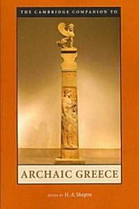 The Cambridge Companion to Archaic Greece (Paperback)