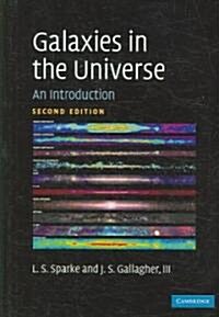 Galaxies in the Universe : An Introduction (Hardcover, 2 Rev ed)