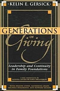 Generations of Giving: Leadership and Continuity in Family Foundations (Paperback)