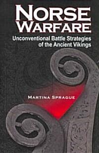 Norse Warfare: The Unconventional Battle Strategies of the Ancient Vikings (Hardcover)