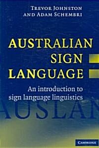 Australian Sign Language (Auslan) : An Introduction to Sign Language Linguistics (Paperback)