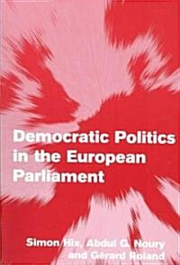 Democratic Politics in the European Parliament (Paperback)