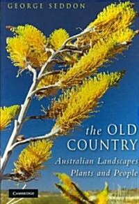 The Old Country : Australian Landscapes, Plants and People (Paperback)