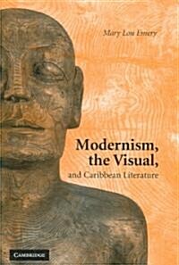 Modernism, the Visual, and Caribbean Literature (Hardcover)