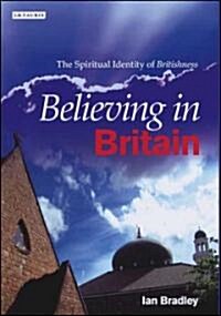 Believing in Britain : The Spiritual Identity of Britishness (Hardcover)