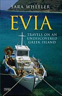 Evia : Travels on an Undiscovered Greek Island (Paperback)