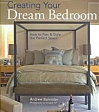 Creating Your Dream Bedroom (Hardcover)