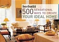 [중고] House Beautiful 500 Sensational Ways to Create Your Ideal Home (Hardcover)