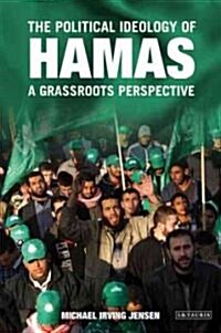 The Political Ideology of Hamas : A Grassroots Perspective (Hardcover)