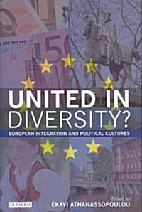 United in Diversity? : European Integration and Political Cultures (Hardcover)