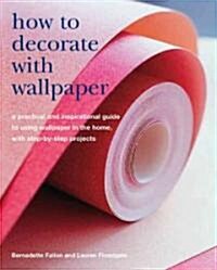 How to Decorate With Wallpaper (Hardcover)