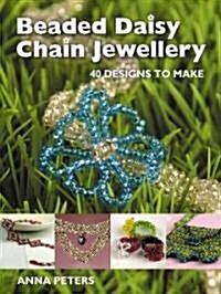 Beaded Daisy Chain Jewellery : 40 Designs to Make (Paperback)