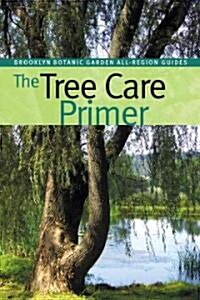 The Tree Care Primer (Paperback)