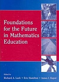 Foundations for the Future in Mathematics Education (Paperback)