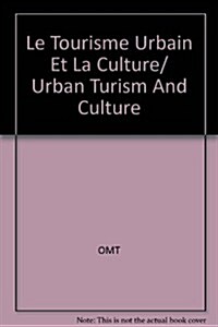 Le Tourisme Urbain Et La Culture/ Urban Turism And Culture (Paperback)