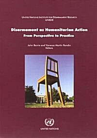 Disarmament as Humanitarian Action, from Perspective to Practice (Paperback)