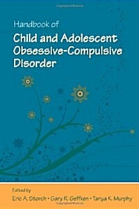 Handbook of Child and Adolescent Obsessive-Compulsive Disorder (Paperback)