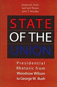 State of the Union: Presidential Rhetoric from Woodrow Wilson to George W. Bush (Hardcover, Revised)