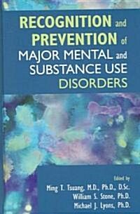 Recognition and Prevention of Major Mental and Substance Use Disorders (Hardcover)