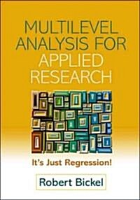 Multilevel Analysis for Applied Research: Its Just Regression! (Paperback)