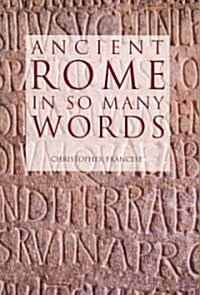 Ancient Rome in So Many Words (Paperback)
