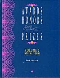 Awards Honors & Prizes, Volume 2: International (Hardcover, 26)