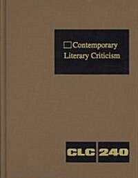 Contemporary Literary Criticism: Criticism of the Works of Todays Novelists, Poets, Playwrights, Short Story Writers, Scriptwriters, and Other Creati (Hardcover)