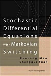 Stochastic Differential Equations with Markovian Switching (Hardcover)
