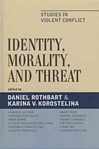 Identity, Morality, and Threat: Studies in Violent Conflict (Hardcover)