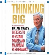 Thinking Big: The Keys to Personal Power and Maximum Performance (Audio CD)