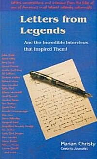 Letters from Legends And the Incredible Interviews That Inspired Them! (Paperback)