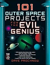 101 Outer Space Projects for the Evil Genius (Paperback)