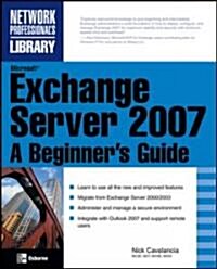 Microsoft Exchange Server 2007: A Beginners Guide (Paperback)