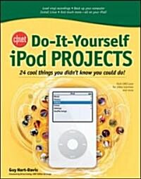[중고] Cnet Do-It-Yourself iPod Projects: 24 Cool Things You Didn‘t Know You Could Do! (Paperback)
