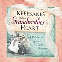 Keepsakes for a Grandmothers Heart (Hardcover)