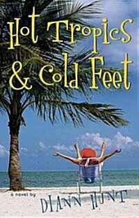 Hot Tropics & Cold Feet (Paperback)