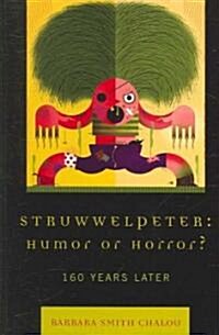 Struwwelpeter: Humor or Horror?: 160 Years Later (Hardcover)