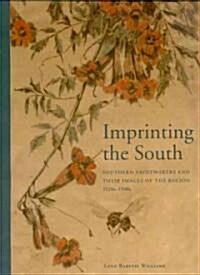 Imprinting the South: Southern Printmakers and Their Images of the Region, 1920s-1940s (Hardcover)