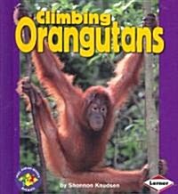 Climbing Orangutans (Library Binding)