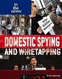 Domestic Spying and Wiretapping (Library Binding)