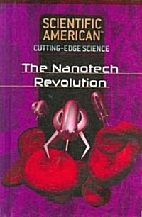 The Nanotech Revolution (Library Binding)