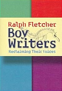 Boy Writers: Reclaiming Their Voices (Paperback)