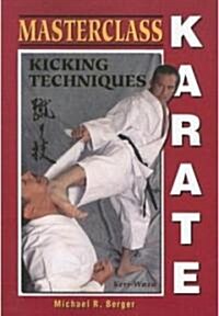 Masterclass Karate: Kicking Techniques (Paperback)