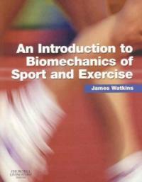 An introduction to biomechanics of sport and exercise