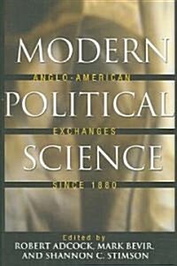 Modern Political Science: Anglo-American Exchanges Since 1880 (Paperback)