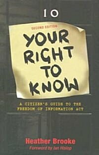 Your Right to Know : A Citizens Guide to the Freedom of Information Act (Paperback, 2 ed)