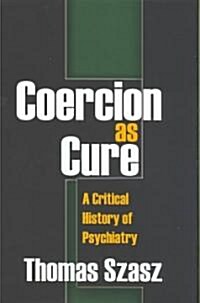 Coercion As Cure (Hardcover, 1st)