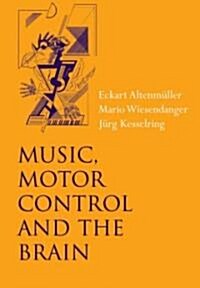 Music, Motor Control and the Brain (Paperback)