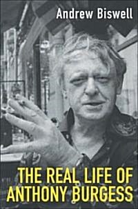 The Real Life of Anthony Burgess (Paperback)